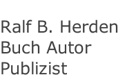 Ralf B. Herden Buch Autor Publizist